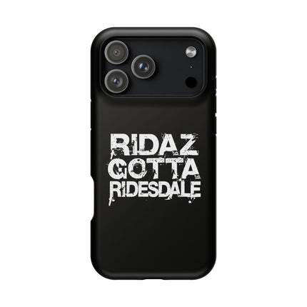 Ridaz Gotta Ridesdale - IPhone Case