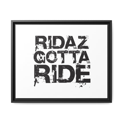 Ridaz Gotta Ride - Framed Canvas Print
