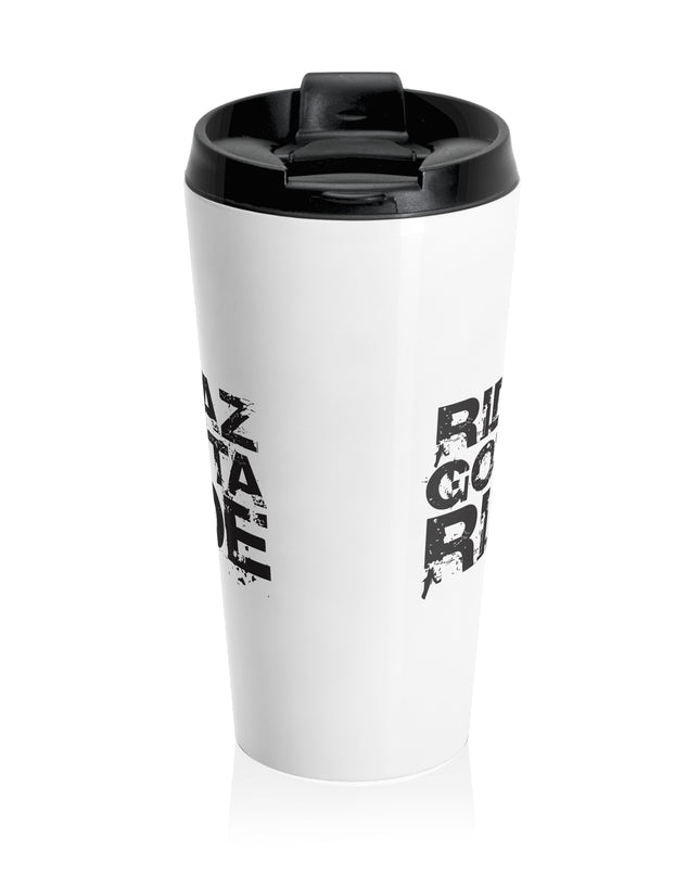 Ridaz Gotta Ride - Stainless Steel Travel Tumbler