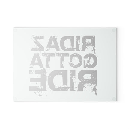 Ridaz Gotta Ride - Glass Cutting Board