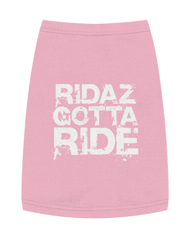 Ridaz Gotta Ride - Pet Tank Top