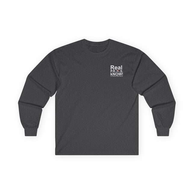 Pro Riders | Real P.R.O.S. kNOW! - Long Sleeve