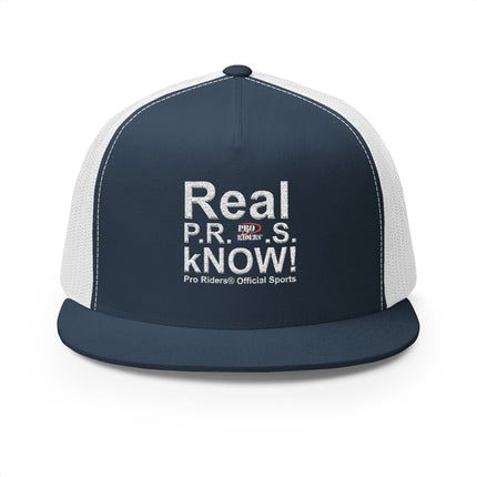 Pro Riders | Real P.R.O.S. kNOW! - 5 Panel Trucker Hat