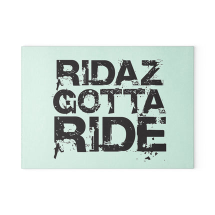Ridaz Gotta Ride - Glass Cutting Board