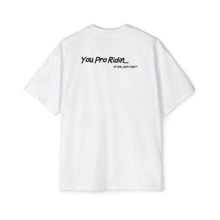Pro Riders | You Pro Ridin... or you just ridin? - Oversized T-Shirt