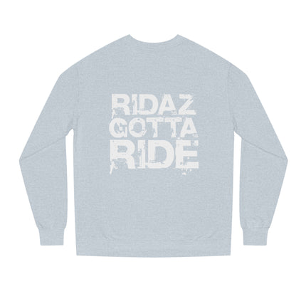 Ridaz Gotta Ride - Crew Neck Sweatshirt