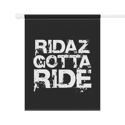 Ridaz Gotta Ride - Yard Flag