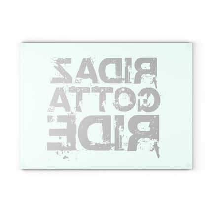 Ridaz Gotta Ride - Glass Cutting Board