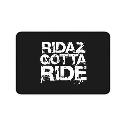 Ridaz Gotta Ride - Desk Mat