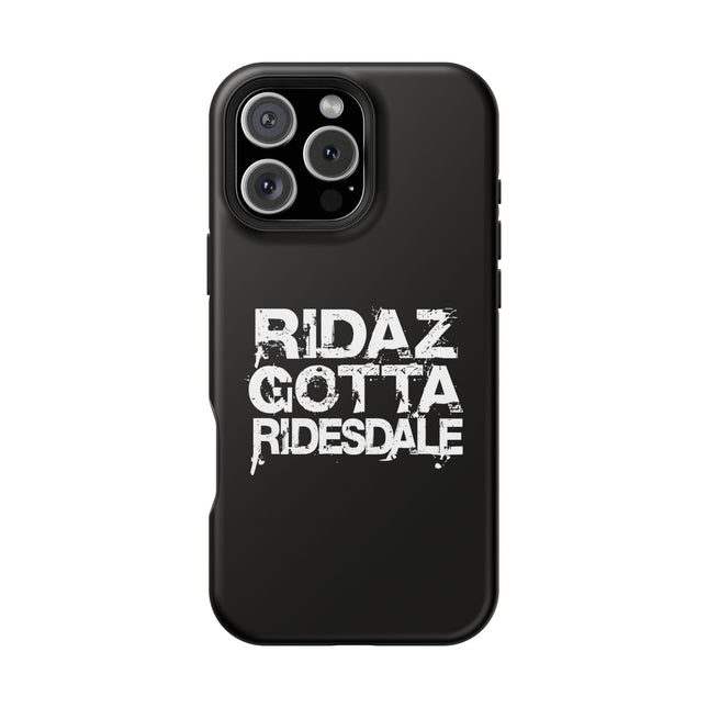 Ridaz Gotta Ridesdale - IPhone Case
