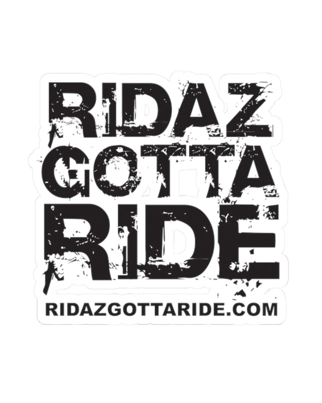 Ridaz Gotta Ride - Kiss-Cut Stickers