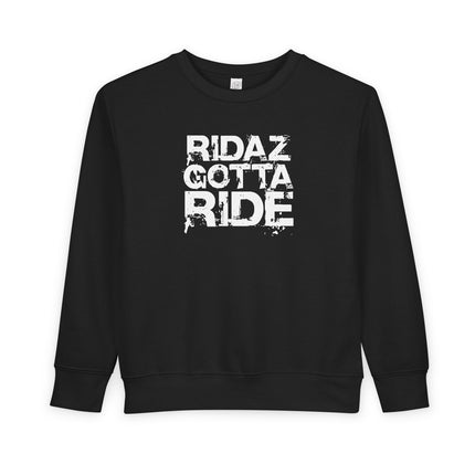 Ridaz Gotta Ride - Toddler Crewneck Sweatshirt