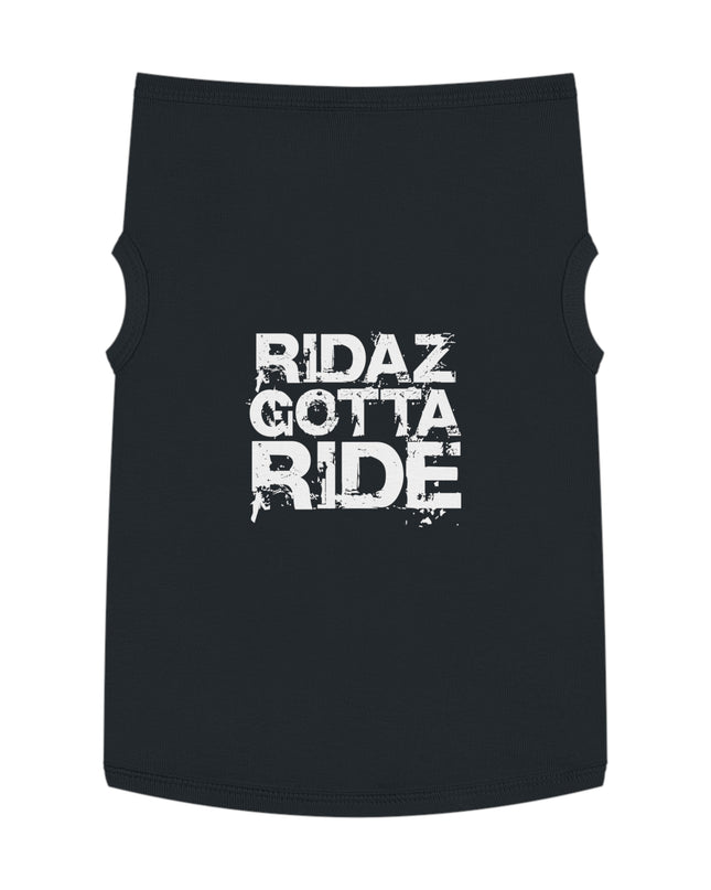 Ridaz Gotta Ride - Pet Tank Top