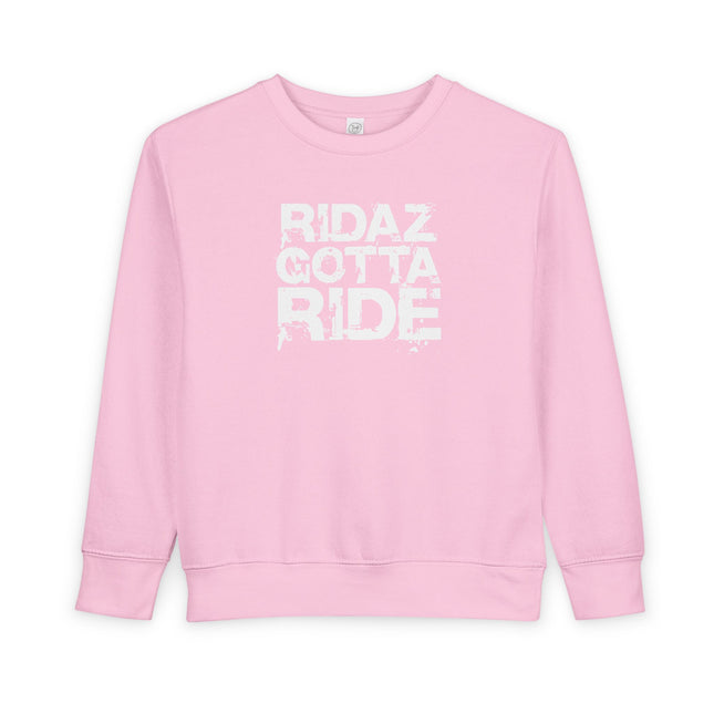 Ridaz Gotta Ride - Toddler Crewneck Sweatshirt
