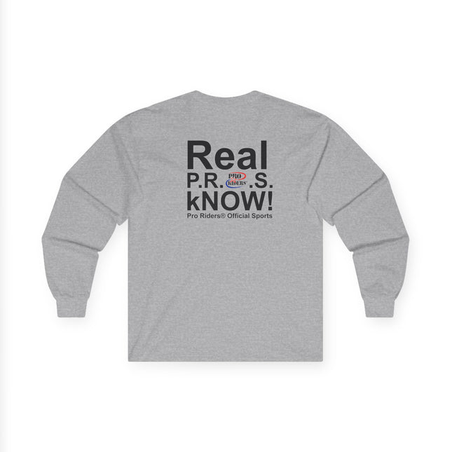 Pro Riders | Real P.R.O.S. kNOW! - Long Sleeve