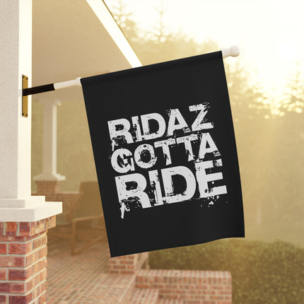 Ridaz Gotta Ride - Yard Flag