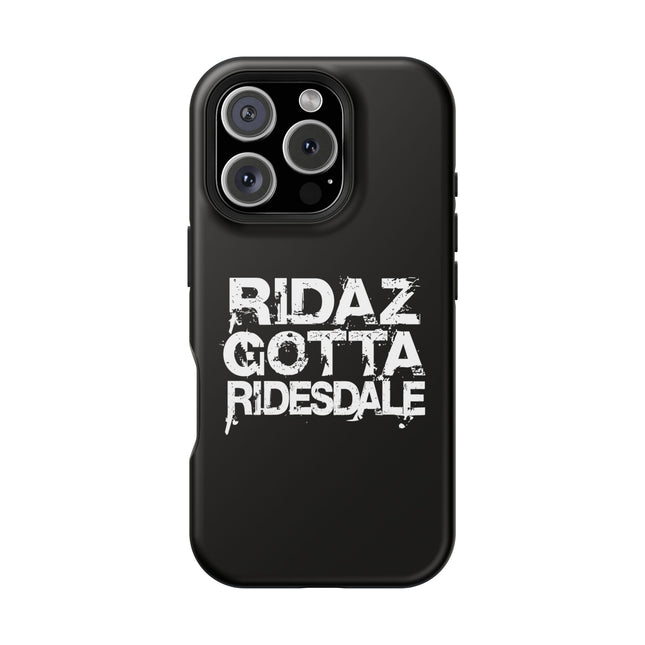 Ridaz Gotta Ridesdale - IPhone Case