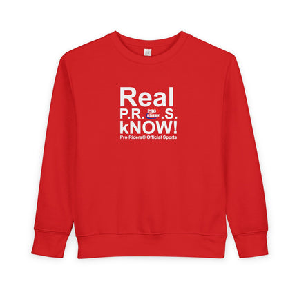 Pro Riders | Real P.R.O.S. kNOW! - Toddler Crewneck Sweatshirt