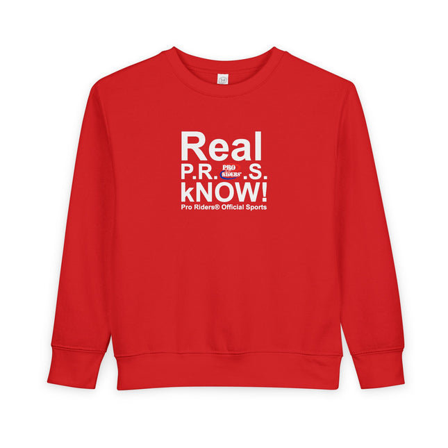 Pro Riders | Real P.R.O.S. kNOW! - Toddler Crewneck Sweatshirt