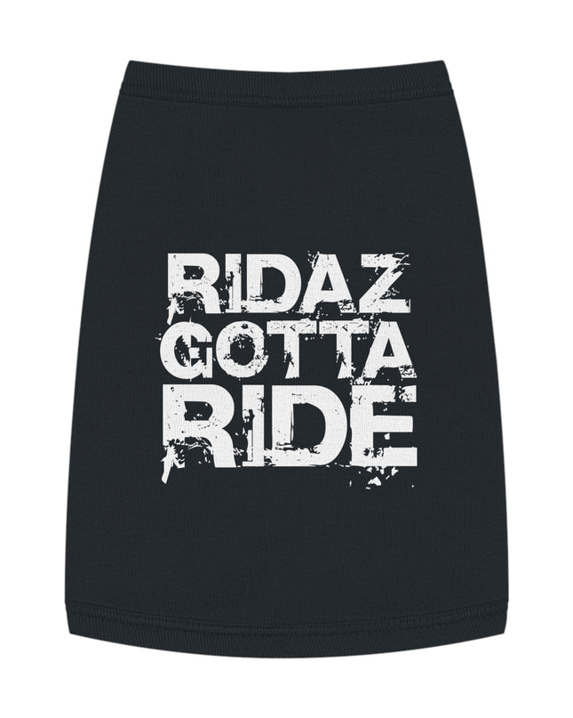 Ridaz Gotta Ride - Pet Tank Top