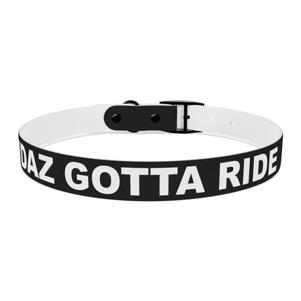 Ridaz Gotta Ride - Dog Collar