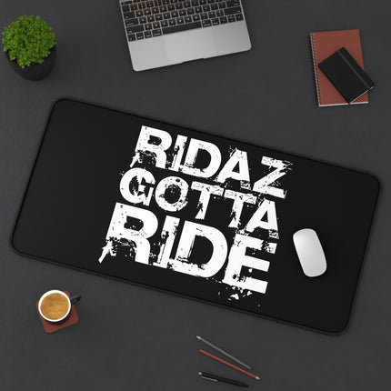 Ridaz Gotta Ride - Desk Mat