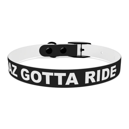 Ridaz Gotta Ride - Dog Collar