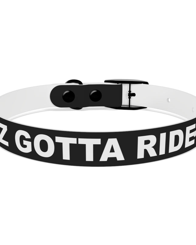 Ridaz Gotta Ride - Dog Collar