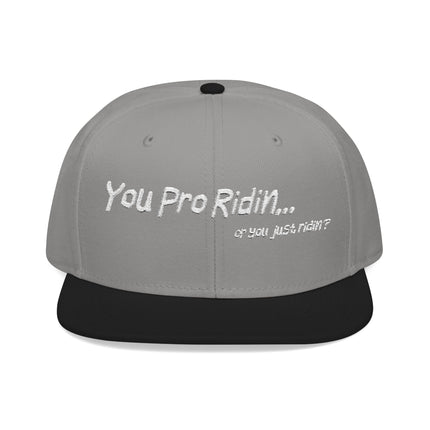 Pro Riders | You Pro Ridin... or you just ridin? - Snapback Hat