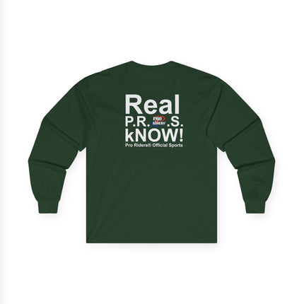 Pro Riders | Real P.R.O.S. kNOW! - Long Sleeve