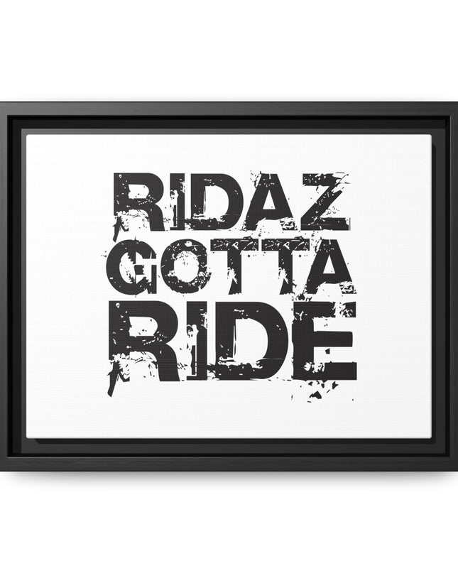 Ridaz Gotta Ride - Framed Canvas Print
