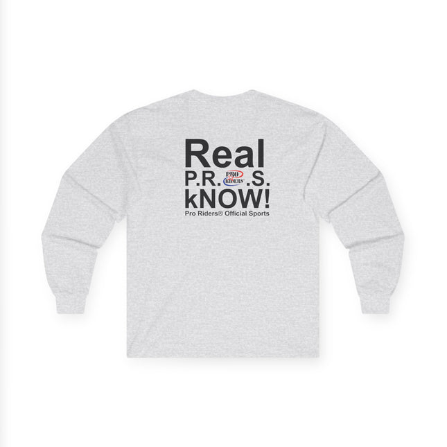 Pro Riders | Real P.R.O.S. kNOW! - Long Sleeve