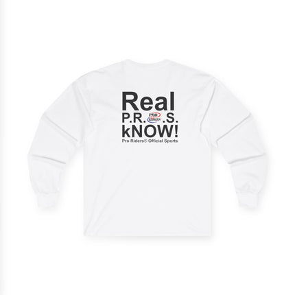 Pro Riders | Real P.R.O.S. kNOW! - Long Sleeve