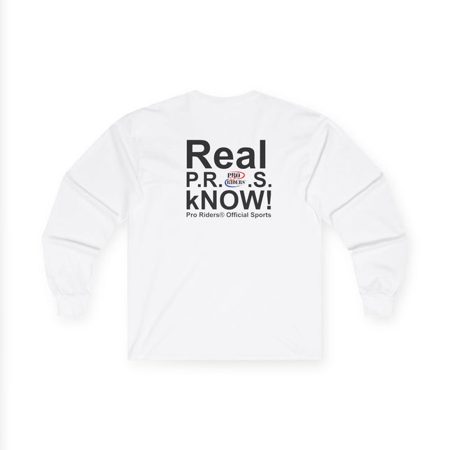 Pro Riders | Real P.R.O.S. kNOW! - Long Sleeve
