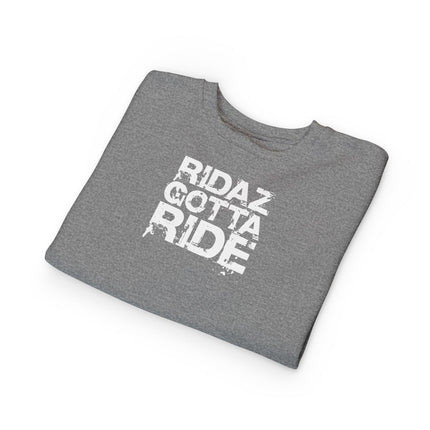 Ridaz Gotta Ride - Toddler Crewneck Sweatshirt